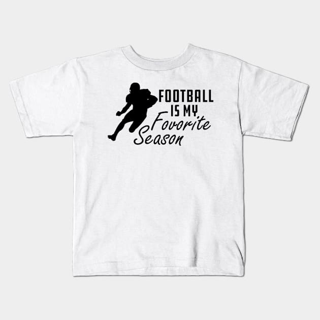 Football Is My Favorite Season Kids T-Shirt by KC Happy Shop